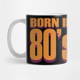 born in 80's Mug